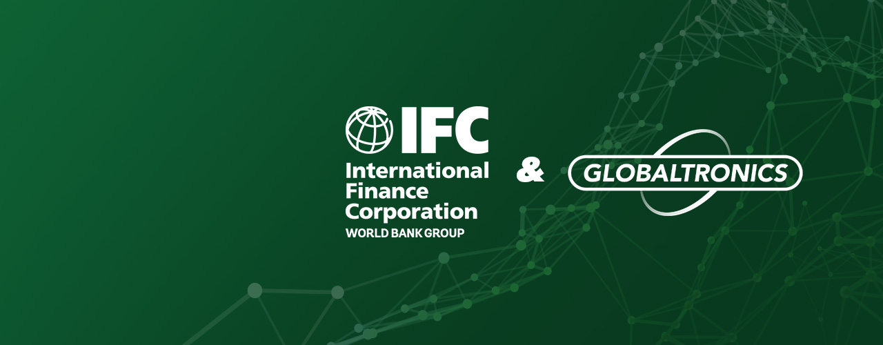 IFC Invests in<br>GlobalTronics